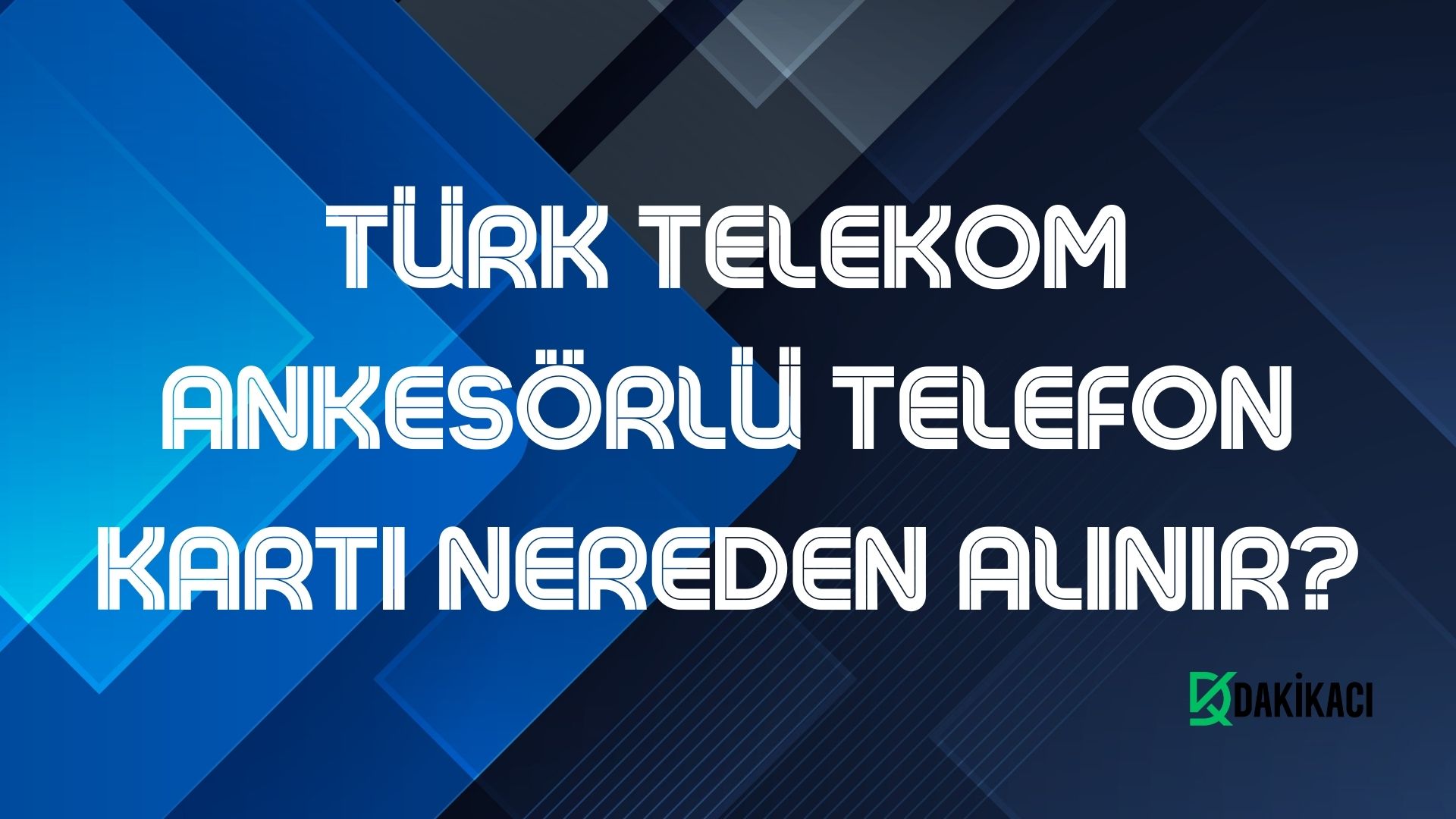 TÜRK TELEKOM ANKESÖRLÜ TELEFON KARTI NEREDEN ALINIR